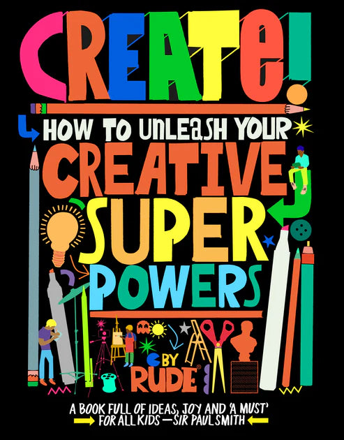 Create How To Unleash Your Creative Super Power