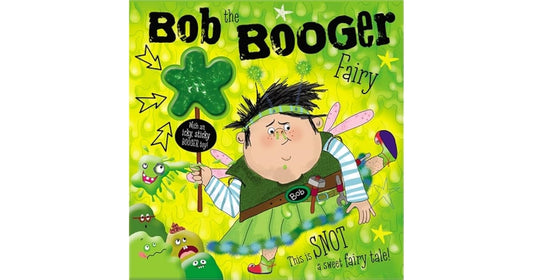 Bob The Booger Fairy