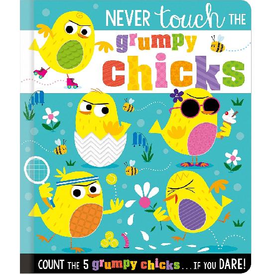 Never Touch The Grumpy Chicks